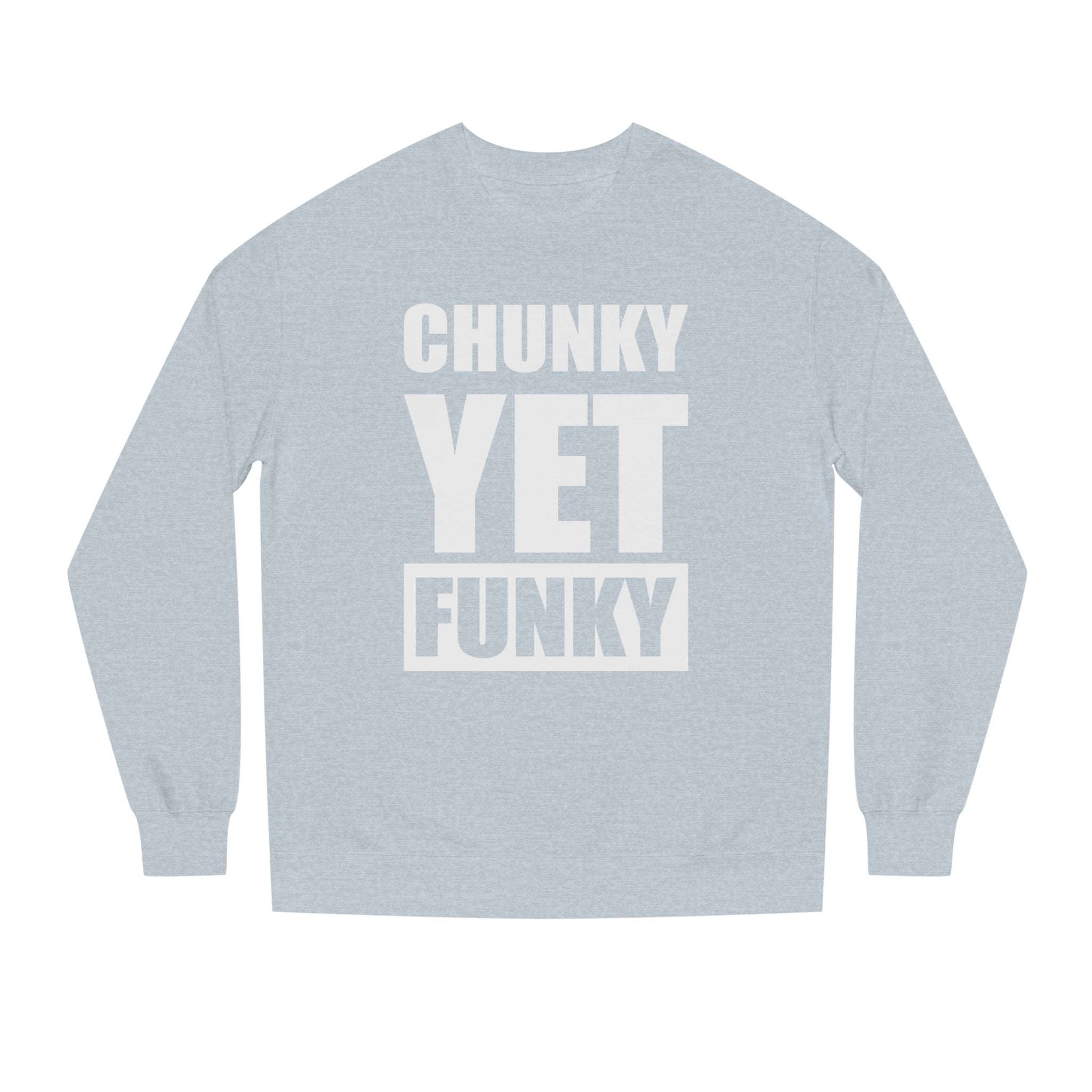 Latrice Royale Chunky Yet Funky Unisex Sweatshirt